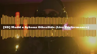 Madd x Aykonz OtherSide (Live Performance) [🎧8D]