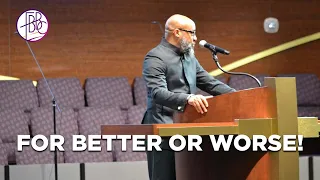 For Better Or Worse • Pastor Tolan Morgan • Fellowship Bible Baptist Church