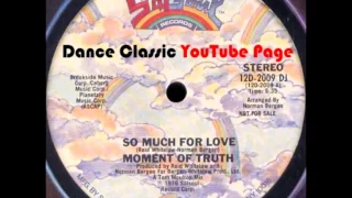 Moment Of Truth - So Much For Love (A Tom Moulton Mix)