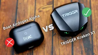 Boat Alpha vs Trigger Kraken X1 Earbuds | Which is Super Best ? Full Comparison