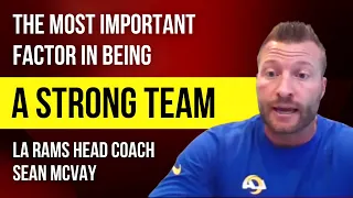 LA Rams Coach Sean McVay on The Most Important Factor in Being a Strong Team