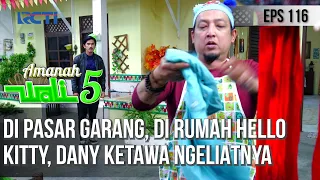 DI PASAR GARANG, DI RUMAH HELLO KITTY, DANY KETAWA NGELIATNYA  - AMANAH WALI 5 [PART 1]