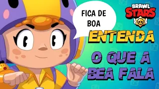 O QUE A BEA FALA? ENTENDA AS FALAS DA BEA! BRAWL STARS