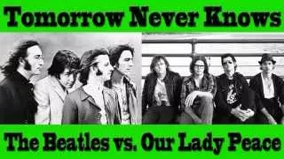 Tomorrow Never Knows - The Beatles vs. Our Lady Peace
