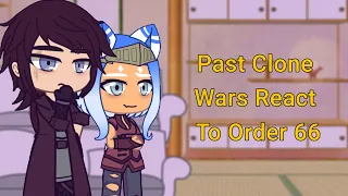[Star Wars] Past Clone Wars Reacts To Order 66 (+Ahsoka leaving the jedi order)