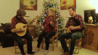 The Wexford Carol/I Saw Three Ships/Calliope House- smallpipes, fiddle, and bouzouki