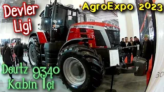 AgroExpo 2023 - Fuarın Devleri // Tüm Büyük Traktörlerle Fuar Turu /// Deutz Fahr 9340 TTV Warrior