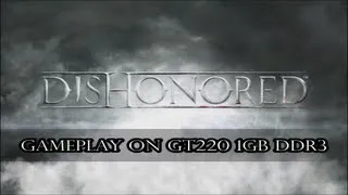 Dishonored - Gameplay ON GT220 [HD]