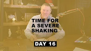 Time for a Severe Shaking —Give Him 15: Daily Prayers with Dutch