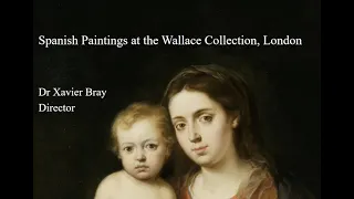 Curator's Choice: Lecture by Dr. Xavier Bray, The Wallace Collection  - 10/19/2020