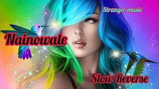 Nainowale_ne_slow_reverse #nainowalene #strangermusic #music #tseries #love #nainowalene