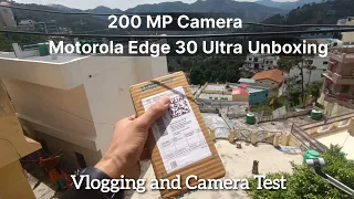 Unboxing of 200 MP Camera Mobile Motorola Edge 30 Ultra | Vlogging and Camera test