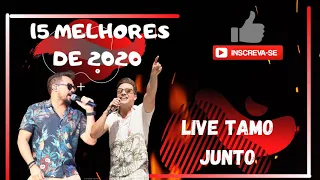 AS 15 MELHORES DA LIVE TAMO JUNTO - Xand Avião e Wesley Safadão