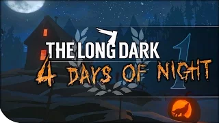 Afraid of the Dark? | The Long Dark — 4 Days of Night 1 | HAPPY HALLOWEEN!