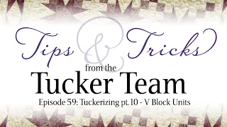 Tuckerizing - V Block units - Tips & Tricks from the Tucker Team