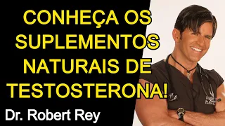 CONHEÇA OS SUPLEMENTOS NATURAIS DE TESTOSTERONA - Dr. Rey