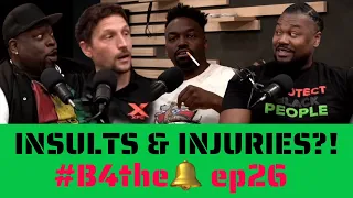 INSULTS & INJURIES #b4thebell🔔 ep26