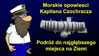 Podroz do najglebszego miejsca na Ziemi - Morskie opowiesci Kapitana Czochracza