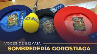 VOCES DE BIZKAIA | Sombrerería Gorostiaga