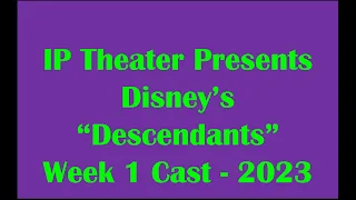 Descendants - IP Theater - Week 1 Cast 2023