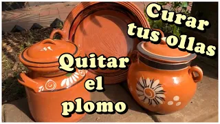 COMO CURAR NUESTRAS OLLAS Y CAZUELAS  DE BARRO Y ELIMINAR EL PLOMO DE LA PINTURA