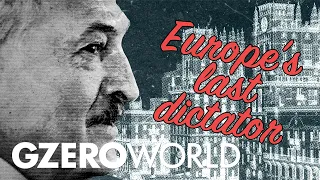 Ian Explains: Europe’s Last Dictator, Belarusian President Alexander Lukashenko | GZERO World