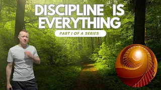 Discipline is Everything. Part I