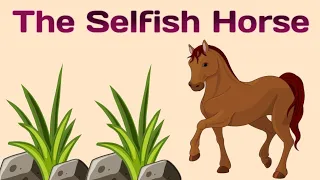 The selfish horse story l  short story for kids l story in English l Moral story for kids l