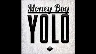 Money Boy - #YOLODAY Ft. Taylor Johnson