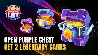 Open Purple Chest : Get 2 Legendary Card | Tanks A Lot