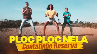 PLOC PLOC NELA CONTATINHO RESERVA-ELES ARRASARAM NA DANCINHA -TURMA DA PISADINHA PISEIRO COREOGRAFIA