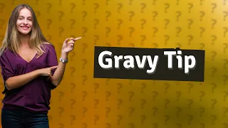 What happens if you add cornstarch to gravy?
