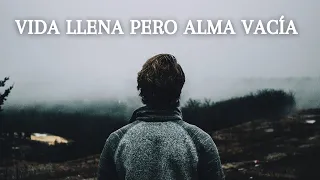 Vida Llena Pero Alma Vacía - Juan Manuel Vaz