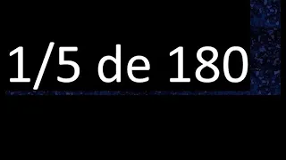 1/5 de 180 , fraccion de un numero , parte de un numero