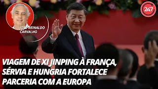 Viagem de Xi Jinping à França, Sérvia e Hungria fortalece parceria com a Europa