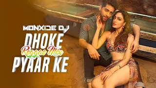 Dhoke Pyaar Ke | Reggae Mix | Monxide DJ | B Praak