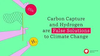 Two False Solutions to Climate Change: Carbon Capture & Hydrogen