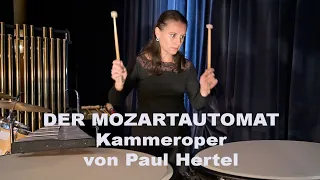 "Der Mozartautomat." Kammeroper.  Schlagwerk: Adina Felicia Radu