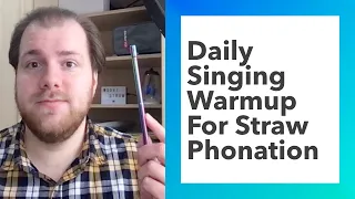 Daily Singing Warmup For Straw Phonation (Any Singing/SOVT Straw)