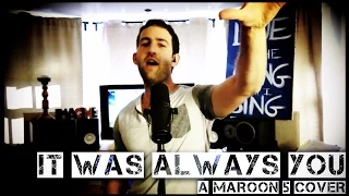 It Was Always You - Maroon 5 (Cover by Eric Lumiere)