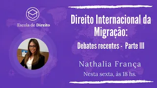 Direito Internacional da Migração: debates recentes - Parte 3