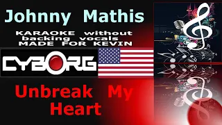 Johnny Mathis   Unbreak My Heart KARAOKE VR BACKTRACK WITHOUT BACKING VOCALS