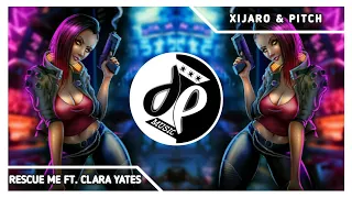 Xijaro & Pitch - Rescue Me [Feat. Clara Yates] | DEM