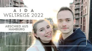 AIDA Weltreise 2022 - Abschied aus Hamburg - VLOG Teil 6