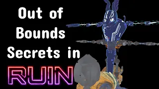 Exploring out of Bounds in the RUIN DLC