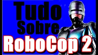 ROBOCOP 2 (1990) | Curiosidades: TUDO SOBRE O FILME ROBOCOP 2 ( Robocop 2 )