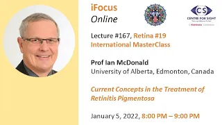 iFocus Online #167 , Retina #19, International MasterClass Retinitis Pigmentosa by Prof Ian McDonald