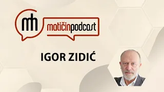 Matičin podcast - Igor Zidić