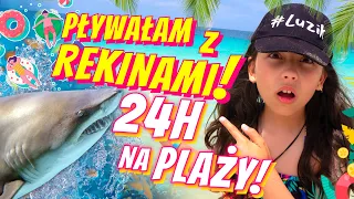 24H NA PLAŻY ODC 246 PŁYWAM Z REKINAMI!!