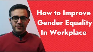 How to Improve Gender Equality in Workplace?